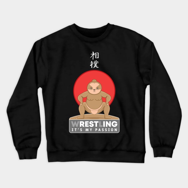 Wrestling it's my passion, kawaii sloth sumo wrestling Crewneck Sweatshirt by M Humor